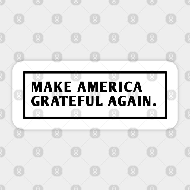 Make America Grateful Again Sticker by BlackMeme94